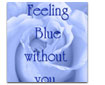 Feeling blue without u...